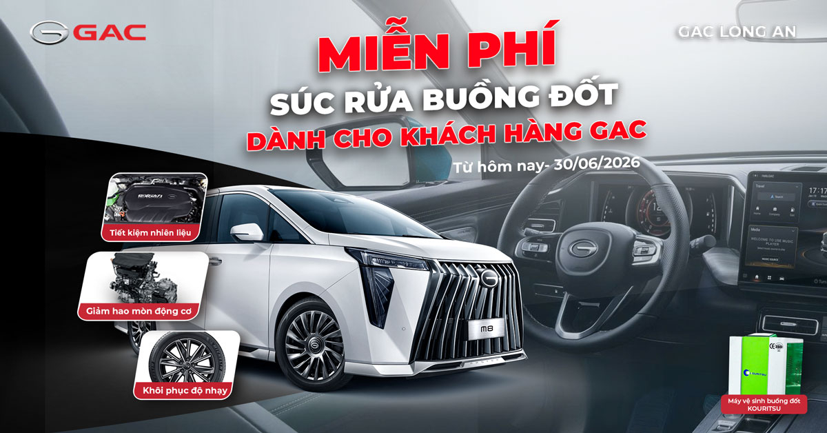 GAC LONG AN Tri Ân Khách Hàng: Miễn Phí Súc Rửa Buồng Đốt Đến Hết 30/06/2026